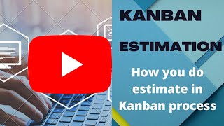 Kanban  How you do estimate in Kanban process [upl. by Liemaj]