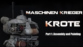 Building the Maschinen Krieger Krote Part 1 Assembly and Painting [upl. by Sivahc878]