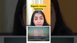 Gigantic reverse lightning II GEOGRAPHICAL FACT [upl. by Ahsikit487]