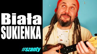 quotBiała Sukienkaquot lekcja UKULELE  piosenka żeglarska szanty [upl. by Cahan812]