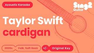 Taylor Swift  cardigan Acoustic Karaoke [upl. by Aiciram765]