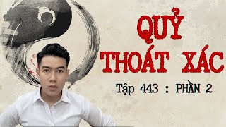 CHUYỆN MA CHÚ 3 DUY  TẬP 443  PHẦN 2  QUỶ THOÁT XÁC  THẦY 7 [upl. by Yxel733]