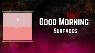 Surfaces  Good Morning Lyrics [upl. by Allianora]