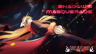 Bleach  Shadows Masquerade Remix [upl. by Anoniw]