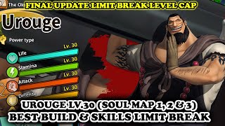 Urouge LV30 Limit Break Soul Map 1 2 3 BEST BUILD  One Piece Pirate Warriors 4 2024 DLC [upl. by Bertelli]