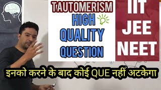 Tautomerism High Quality Questions [upl. by Rugg]