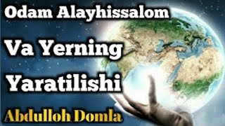 1Abdulloh Domla Paygambarlar TarixiYerning Yaratilishi [upl. by Suoivart]