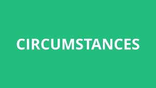 How To Pronounce Circumstances  Pronunciation Academy [upl. by Trev353]