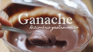 GANACHE o que e como fazer  Dicionário Gastronômico [upl. by Anai]