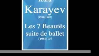 Kara Karayev 19181982  Les Sept Beautés suite de ballet 1952 33 MUST HEAR [upl. by Faubion]