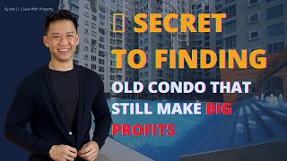 Revealing The Secret Of Choosing An Old Resale Condo That Can Still Make Big Profits [upl. by Anayet18]