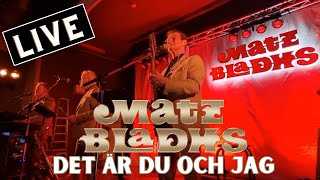 Matz Bladhs Det är du och jag  Dansband Live [upl. by Ebert]