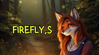 FIREFLYS [upl. by Mafala]