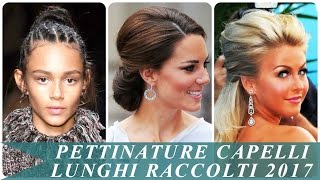 Pettinature capelli lunghi raccolti 2017 [upl. by Edyaw]