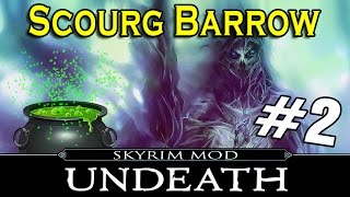 Skyrim Mods Undeath Part 2  Scourg Barrow [upl. by Wenz816]