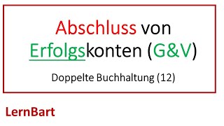 Erfolgskonten abschließen mit dem GewinnVerlustKonto GampV  Doppelte Buchhaltung Teil 12 [upl. by Weywadt63]