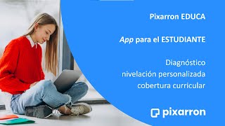 Pixarron EDUCA  APP para ESTUDIANTE Diagnóstico nivelación personalizada y cobertura curricular [upl. by Nafis]