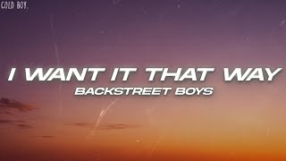 Backstreet Boys  I Want It That Way Lyrics [upl. by Aseram]