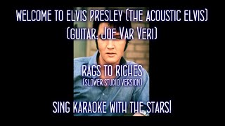 Elvis Presley Rags to Riches The Acoustic Elvis  Slower Studio Version [upl. by Eiser]