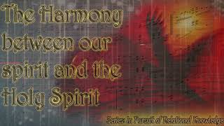 The Harmony between our spirit and the Holy Spirit [upl. by Cerelia300]