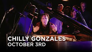 Chilly Gonzales  October 3rd  First Play Live [upl. by Enaht]