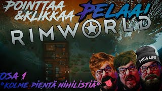 Pointtaa ja Klikkaa pelaa Rimworld [upl. by Isej]