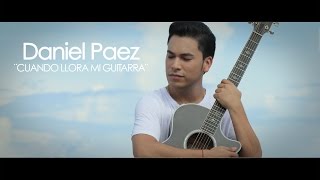 Daniel Paez  Cuando llora mi guitarra Video oficial [upl. by Salkcin43]