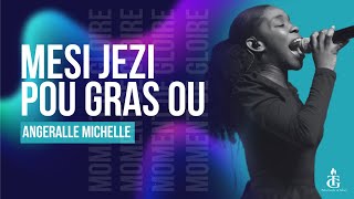 Mesi Jezi Pou Gras Ou  Angeralle Michelle  Shekinahfm [upl. by Aynekal]