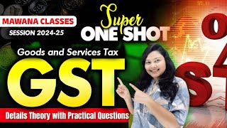 Goods and Services Tax One Shot 202425 BY ANJALI MAM gst education mawanaclasses [upl. by Asyral337]