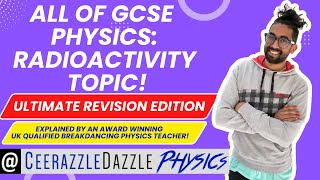 ALL of GCSE Physics Radioactivity Topic  ULTIMATE REVISION VIDEO  Grade 9 [upl. by Bradstreet940]