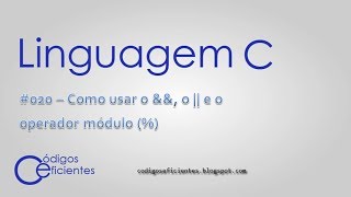 Linguagem C  Como usar o E ampamp o OU  e o operador módulo [upl. by Nnayrb]