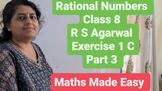 Rational Numbers class 8 R S Agarwal exercise 1 C part 3 Maths Made Easy [upl. by Maiga674]