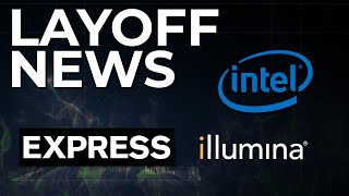 LAYOFF NEWS Intel Plans To Lay Off 140 Employees Illumina Lays Off 151 Employees [upl. by Weider]