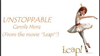 Unstoppable Lyrics Video  Camila Mora From the movie Leap [upl. by Egroj]