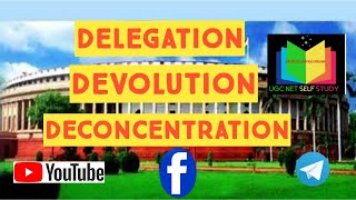 DEVOLUTION DECONCENTRATION DELEGATION DECENTRALISATION DIFFRENCES PUBLIC ADMINISTRATION UGC NET [upl. by Fortune698]