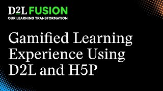 Authentic and Interactive Gamified Learning Experience Using D2L and H5P [upl. by Coe]