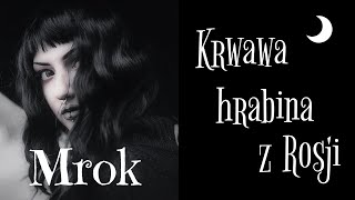 Krwawa Hrabina z Rosji  Mrok 5 [upl. by Racso952]