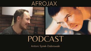 Afrojax  odc 17 Antoni SyrekDąbrowski PODCAST [upl. by Fesoy]