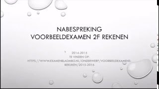 Nabespreking rekenoefenexamen 2F 2014 2015 [upl. by Heady689]