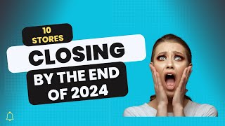 10 Stores Closing In The US By 2024 [upl. by Netsoj]