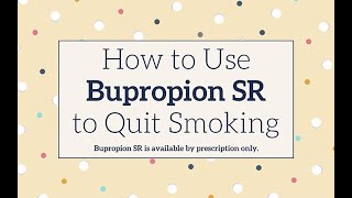 How to Use Bupropion SR to Quit Smoking [upl. by Amer123]