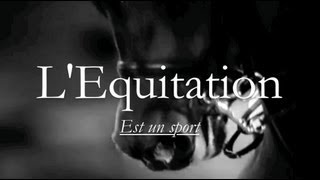 ♘ LEquitation Un Sport Unique Au Monde ♘ [upl. by Nosyerg]