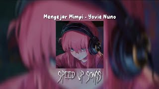 Mengejar Mimpi  Yovie amp Nuno Speed Up [upl. by Quent]