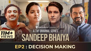 Sandeep Bhaiya  Web Series  EP 02  Decision Making [upl. by Kciredohr512]