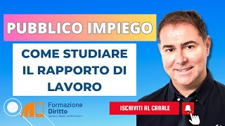 PUBBLICO IMPIEGO  COME STUDIARE IL RAPPORTO DI LAVORO [upl. by Cire]