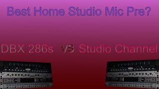 DBX 286s vs Presonus Studio Channel mic pre [upl. by Eustis]