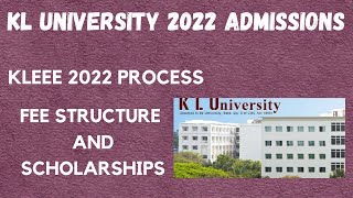 KL UNIVERSITY 2022 ADMISSIONS ll FEE STRUCTURE AND SCHOLARSHIPS ll KLEEE 2022 PROCESS ll [upl. by Lisbeth]