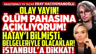 OLAY YAYIN Ölüm Pahasına Açıklıyorum Hatay’ı Bilmişti Belgeleriyle Olacaklar İstanbul’a DİKKAT [upl. by Rheba360]