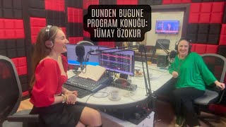 Dünden Bugüne Radyo Programı Konuk Tümay Özokur [upl. by Hindorff]