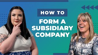 How to Form a Subsidiary Company [upl. by Ydissac277]